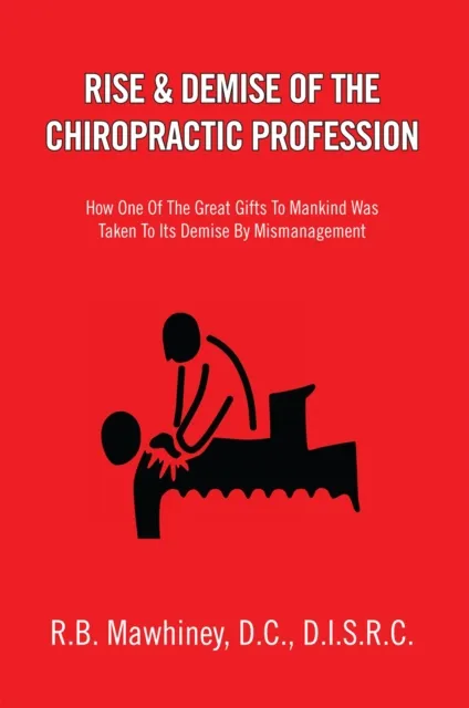 Rise & Demise of the Chiropractic Profession