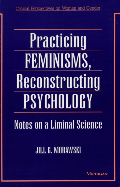 Practicing Feminisms, Reconstructing Psychology