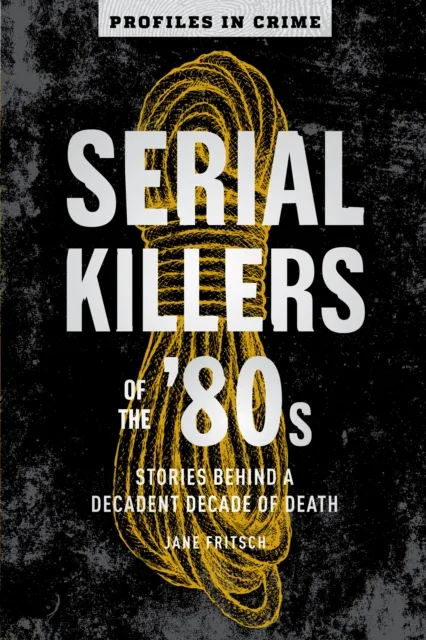 Serial Killers of the '80s