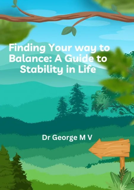 Finding Your Balance  -a Guide  to Stability in Life.