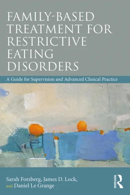 Family Based Treatment for Restrictive Eating Disorders
