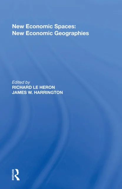 New Economic Spaces: New Economic Geographies