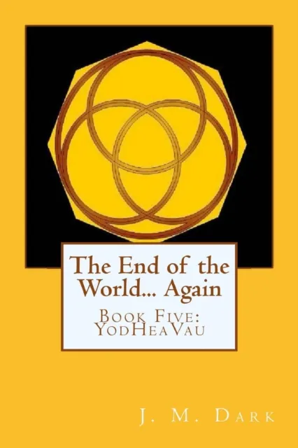 End of the World... Again or Hitbodedut, Book Five, YodHeaVau