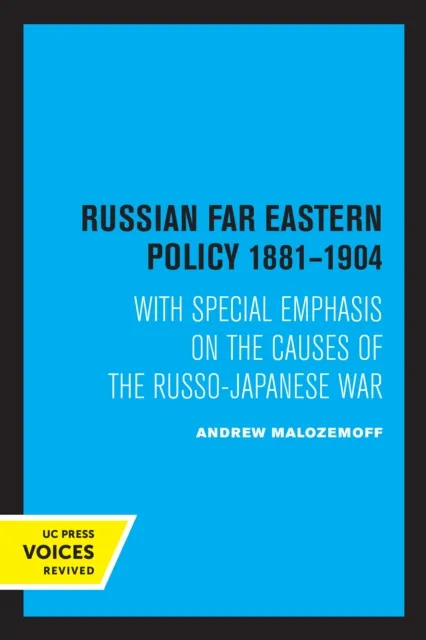 Russian Far Eastern Policy 1881-1904