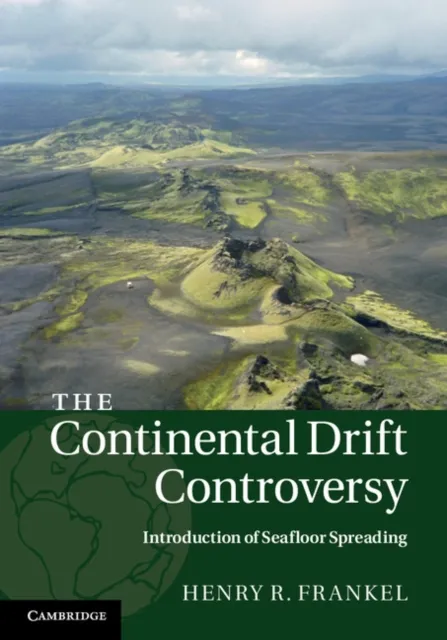 Continental Drift Controversy: Volume 3, Introduction of Seafloor Spreading