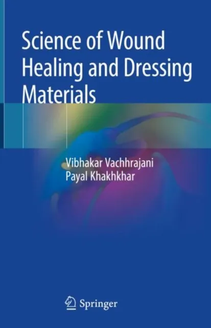 Science of Wound Healing and Dressing Materials