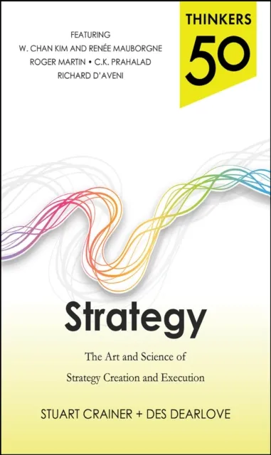 Thinkers 50 Strategy: The Art and Science of Strategy Creation and Execution