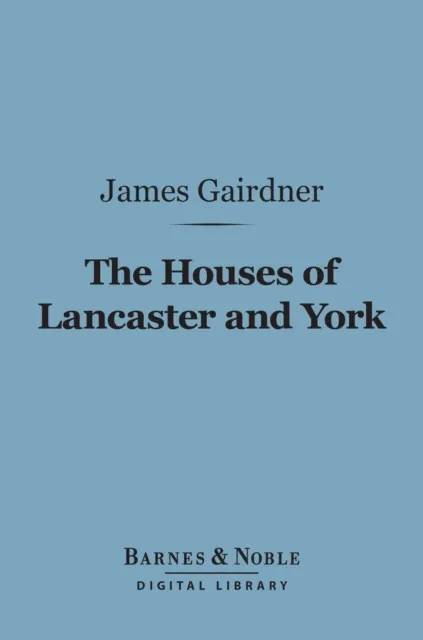 Houses of Lancaster and York (Barnes & Noble Digital Library)