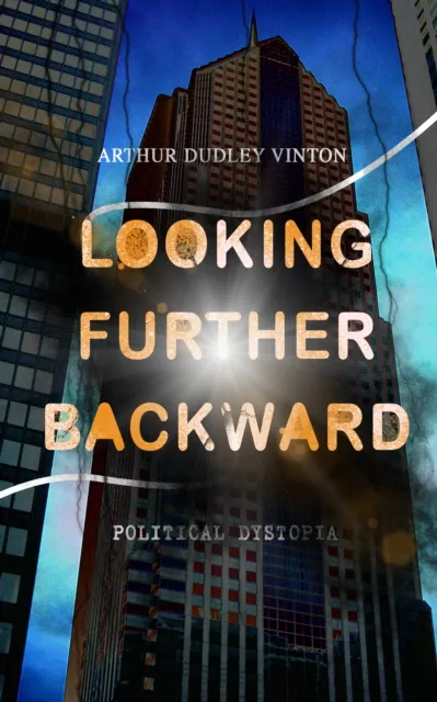 Looking Further Backward (Political Dystopia)