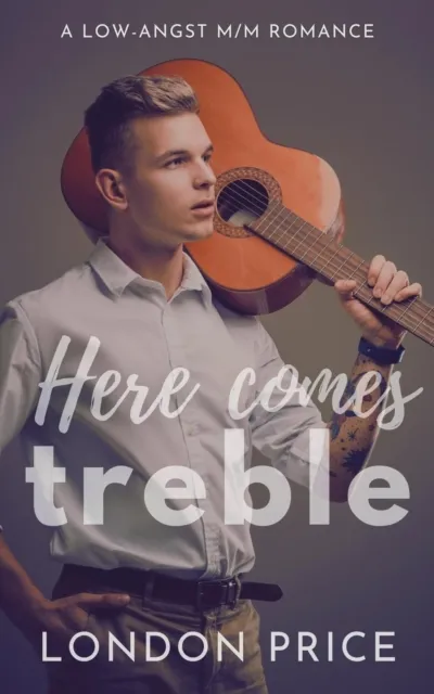 Here Comes Treble: A Low-Angst M/M Romance