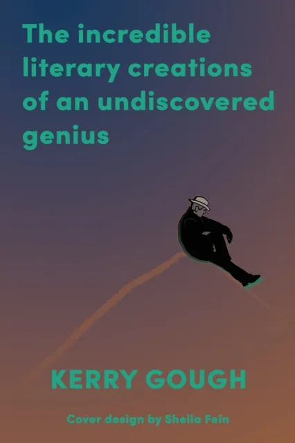 Incredible Literary Creations of an Undiscovered Genius