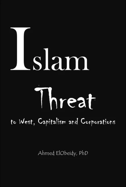 Islam: Threat to West, Capitalism and Corporations
