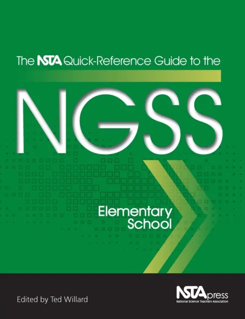 NSTA Quick-Reference Guide to the NGSS, Elementary School