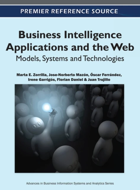 Business Intelligence Applications and the Web: Models, Systems and Technologies