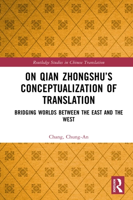 On Qian Zhongshu's Conceptualization of Translation
