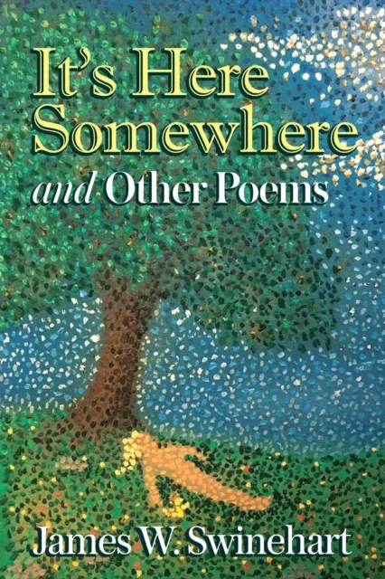 It's Here Somewhere and Other Poems
