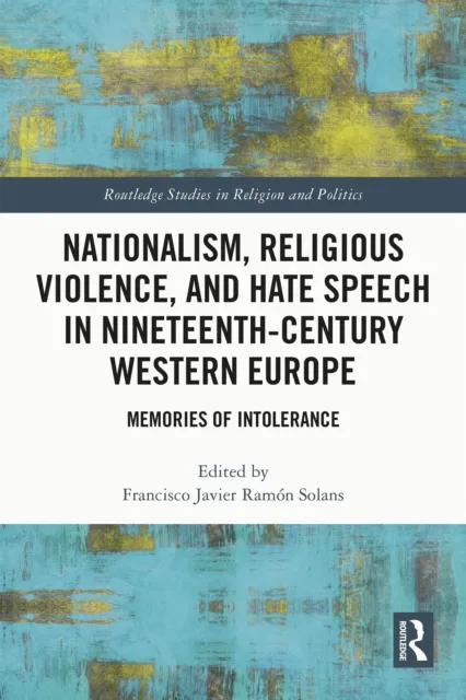 Nationalism, Religious Violence, and Hate Speech in Nineteenth-Century Western Europe