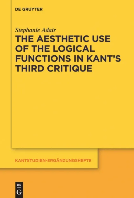Aesthetic Use of the Logical Functions in Kant's Third Critique