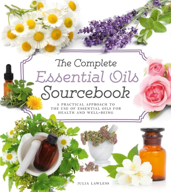 Complete Essential Oils Sourcebook