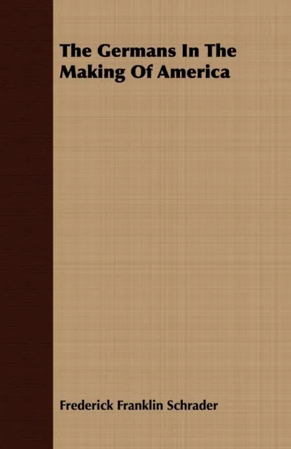 Germans In The Making Of America