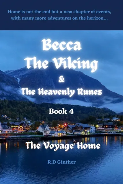 Becca The Viking & The Heavenly Runes Book 4 The Voyage Home