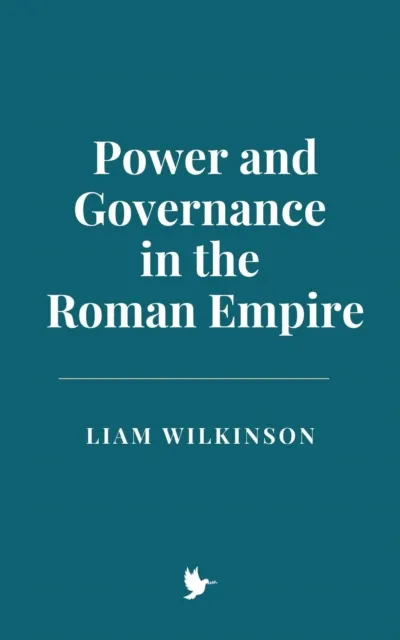 Power and Governance in the Roman Empire