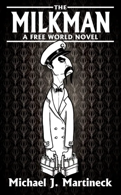 The Milkman : A Free World Novel