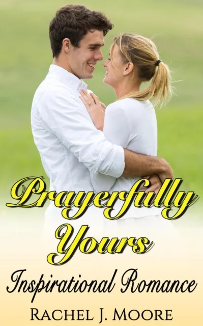 Prayerfully Yours - Inspirational Romance