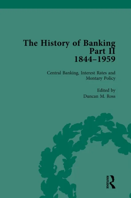History of Banking II, 1844-1959 Vol 10