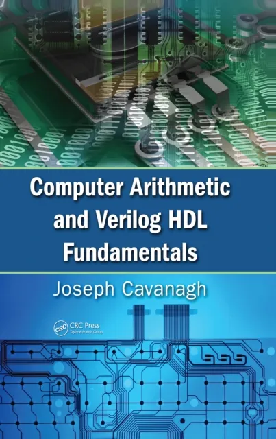 Computer Arithmetic and Verilog HDL Fundamentals