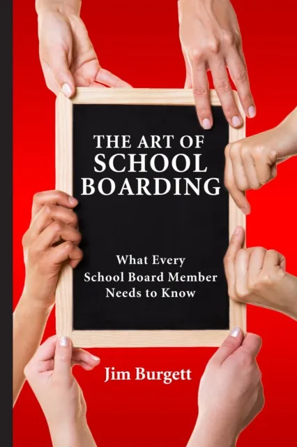 Art of School Boarding: What Every School Board Member Needs to Know