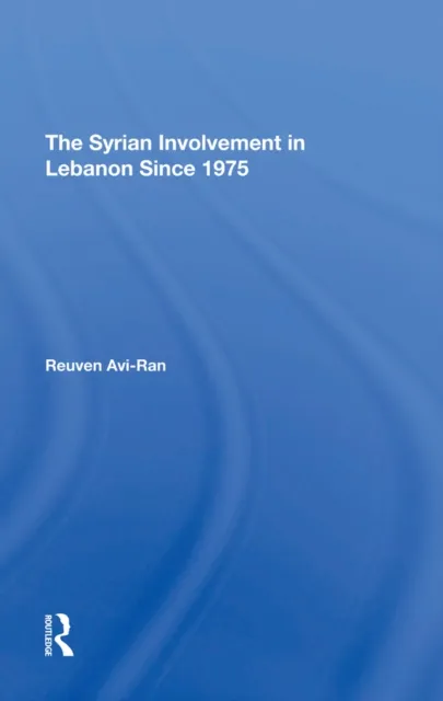 Syrian Involvement In Lebanon Since 1975
