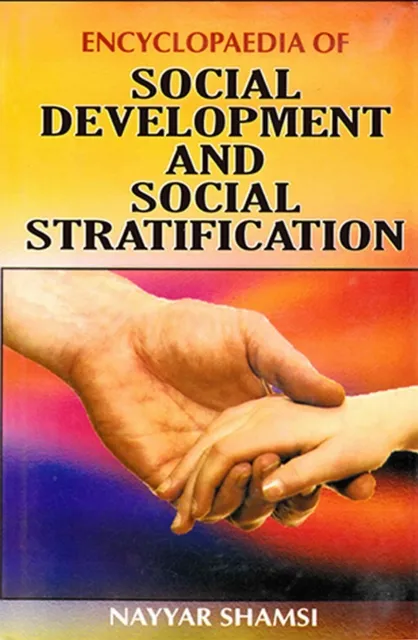 Encyclopaedia of Social Development and Social Stratification (Elements of Social Work)