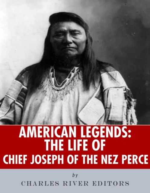 Life of Chief Joseph of the Nez Perce