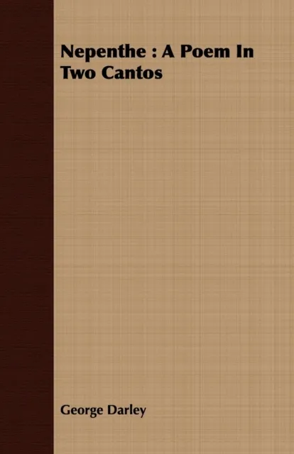 Nepenthe : A Poem In Two Cantos