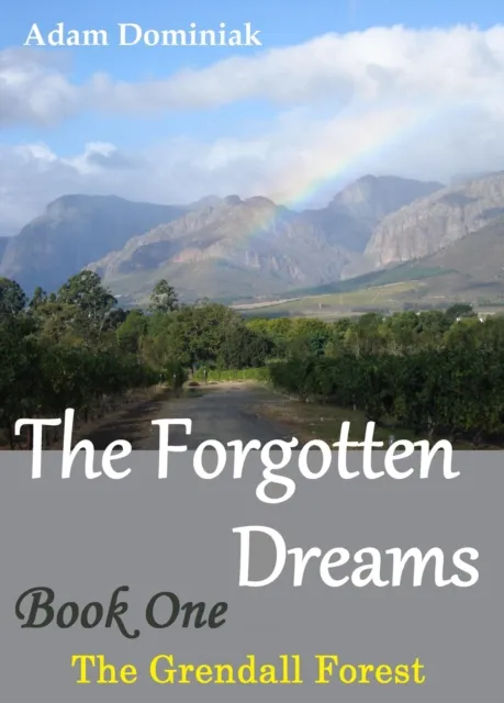 Forgotten Dreams. Book One. The Grendall Forest