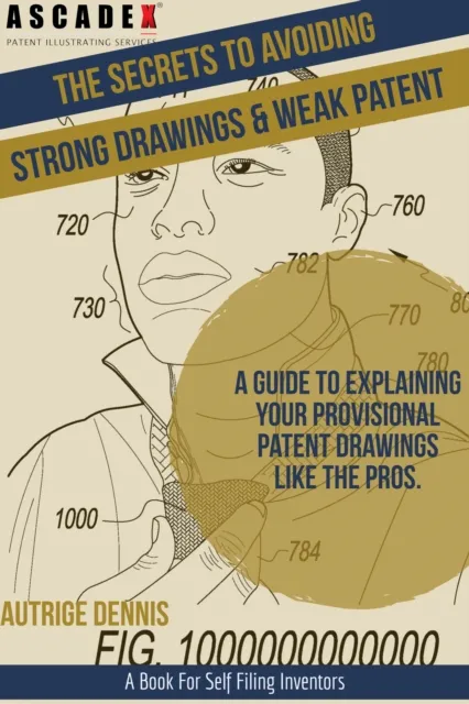 Secrets to Avoiding Strong Drawings & Weak Patent