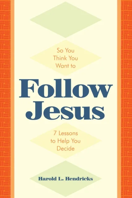 So You Think You Want to Follow Jesus