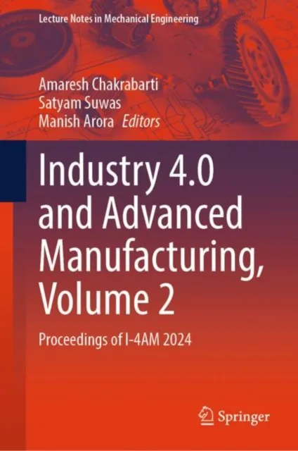 Industry 4.0 and Advanced Manufacturing, Volume 2