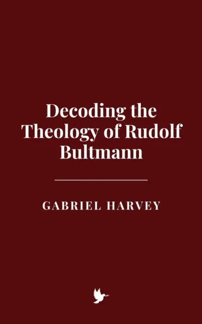 Decoding the Theology of Rudolf Bultmann