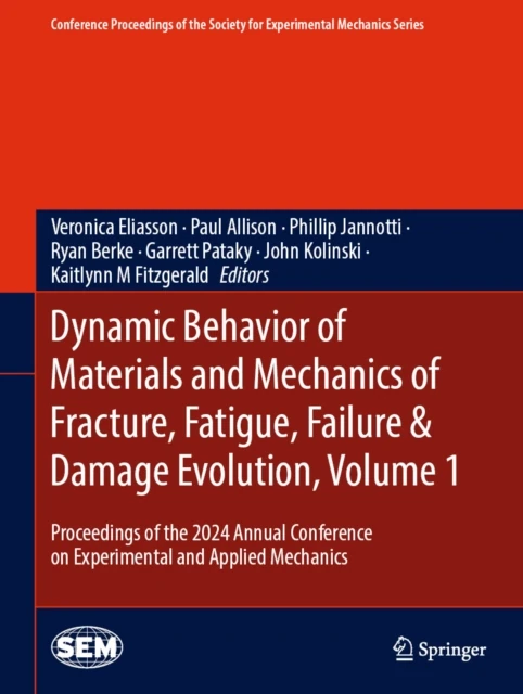 Dynamic Behavior of Materials and Mechanics of Fracture, Fatigue, Failure & Damage Evolution, Volume 1