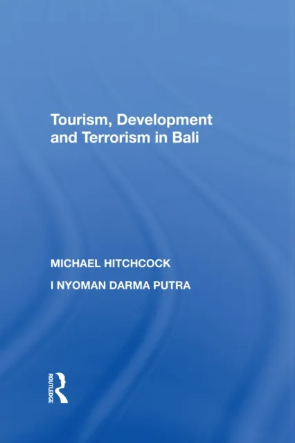 Tourism, Development and Terrorism in Bali