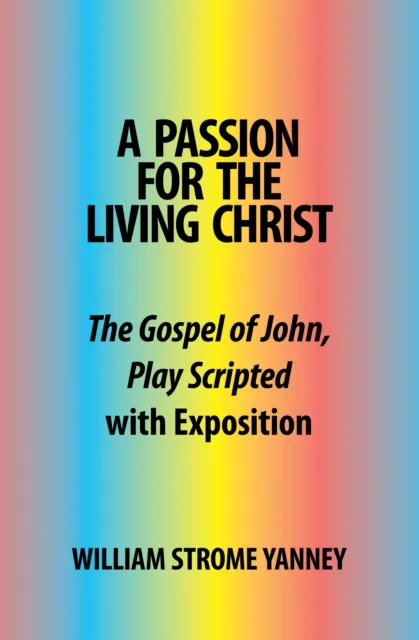 Passion for the Living Christ