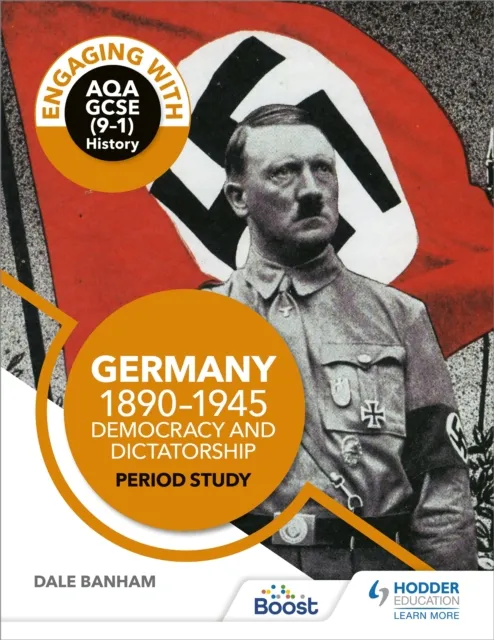 Engaging with AQA GCSE (9 1) History: Germany, 1890 1945: Democracy and dictatorship Period study