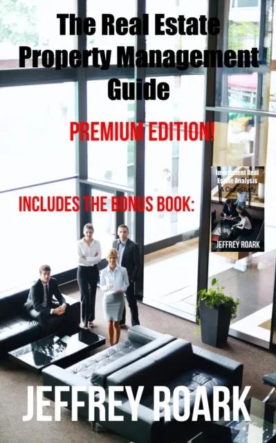 Real Estate Property Management Guide: Premium Edition