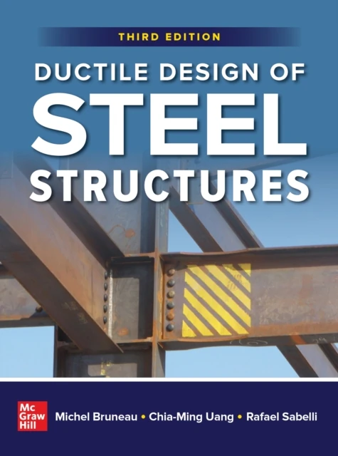 Ductile Design of Steel Structures, Third Edition