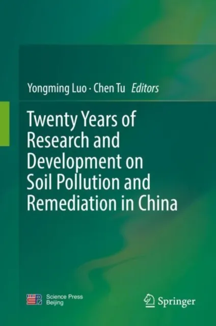 Twenty Years of Research and Development on Soil Pollution and Remediation in China