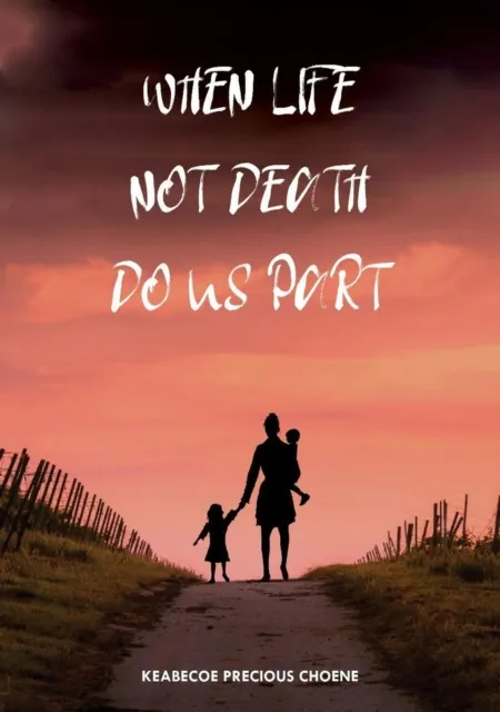 When Life, Not Death, Do us Part