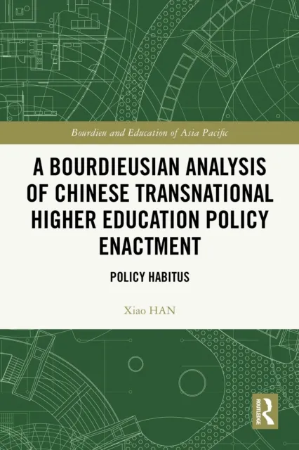 Bourdieusian Analysis of Chinese Transnational Higher Education Policy Enactment
