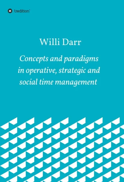 Concepts and paradigms in operative, strategic and social time management